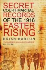 Secret Court Martial Records of the Easter Rising