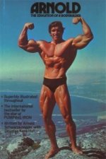 Arnold: The Education Of A Bodybuilder