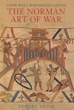 Few Well-Positioned Castles: The Norman Art of War