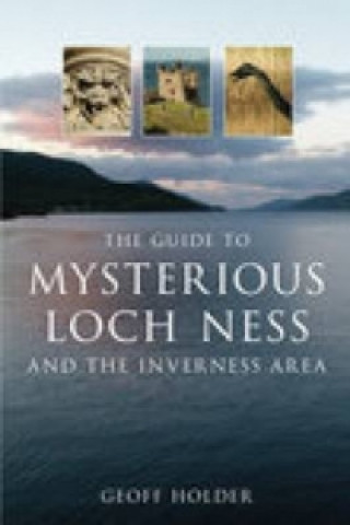 Guide to Mysterious Loch Ness and the Inverness Area