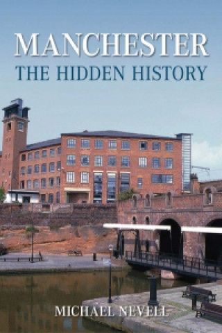 Manchester: The Hidden History