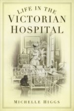 Life in the Victorian Hospital