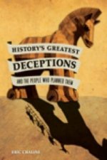 History's Greatest Deceptions and the People Who Planned Them