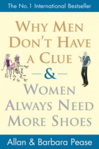 Why Men Don't Have a Clue and Women Always Need More Shoes