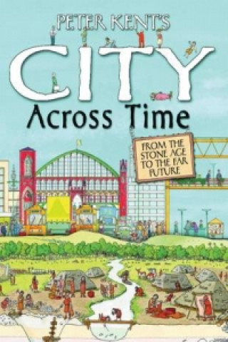 Peter Kent's A City Across Time