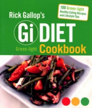 Rick Gallop's Gi Diet Green-Light Cookbook