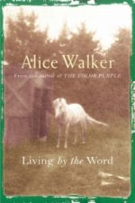 Alice Walker: Living by the Word