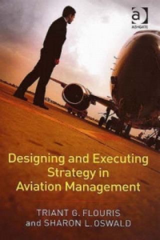 Designing and Executing Strategy in Aviation Management