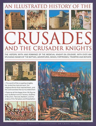 Illustrated History of the Crusades and Crusader Knights
