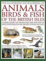 Illustrated Encyclopedia of Animals, Birds and Fish of the British Isles