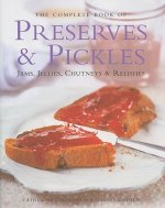 Complete Book of Preserves, Pickles, Jellies, Jams & Chutneys