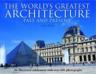 World's Greatest Architecture - Past and Present