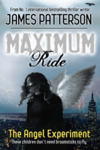 Maximum Ride: The Angel Experiment (James Patterson)(Brožovaná)