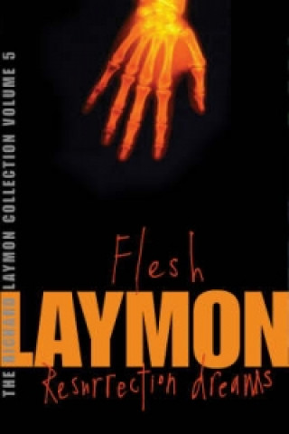 Richard Laymon Collection Volume 5: Flesh & Resurrection Dreams (Richard Laymon)(Miękka)