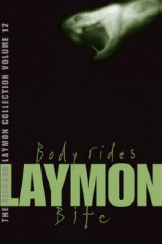 Richard Laymon Collection Volume 12: Body Rides & Bite