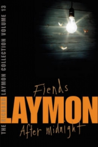 Richard Laymon Collection Volume 13: Fiends & After Midnight