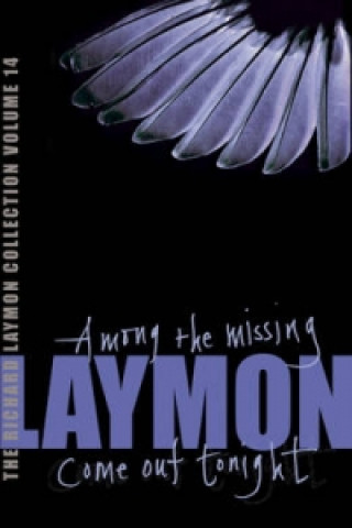 Richard Laymon Collection Volume 14: Among the Missing & Come Out Tonight