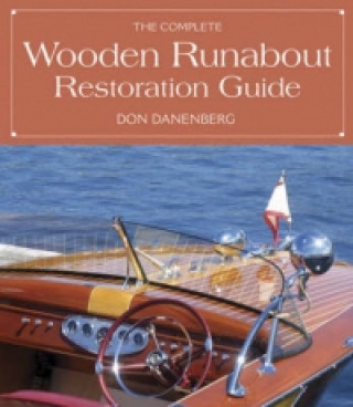 Don Danenburg's Complete Wooden Runabout Restoration Guide