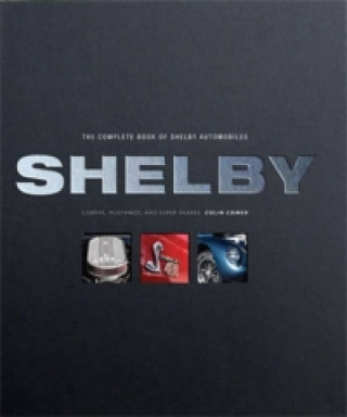 Complete Book of Shelby Automobiles