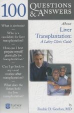 100 Questions  &  Answers About Liver Transplantation: A Lahey Clinic Guide