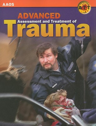 Advanced Assessment And Treatment Of Trauma