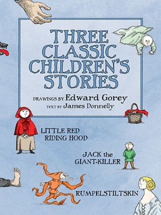 Three Classic Children's Stories  Little Red Riding Hood  Jack the Giant-Killer  and Rumpelstiltskin