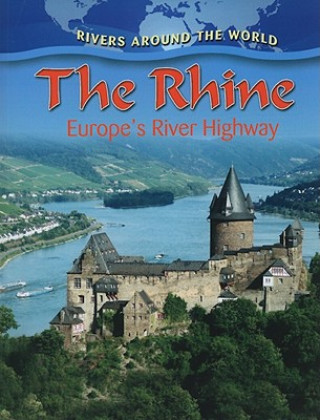 Rhine : Europes River Highway