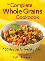 Complete Whole Grains Cookbook
