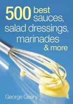 500 Best Sauces, Salad Dressings, Marinades & More