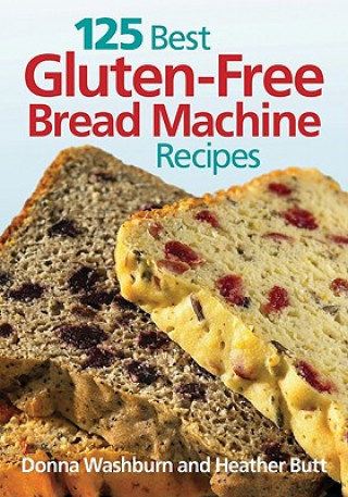 125 Best Gluten Free Bread Machine Recipes