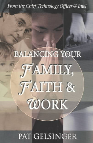 Balancing Your Family, Faith, and Work