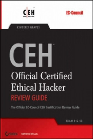CEHTM - Official Certified Ethical Hacker Review Guide
