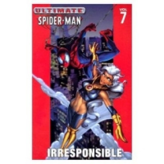 Ultimate Spider-man Vol.7: Irresponsible