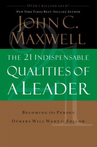 21 Indispensable Qualities of a Leader