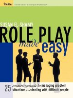 Role Play Made Easy - 25 Structured Rehearsals for Managing Problem Situations and Dealing With Difficult People