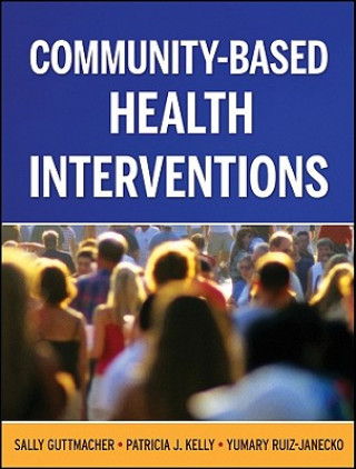 Community-Based Health Interventions - Principles and Applications