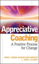 Appreciative Coaching - A Positive Process for Change