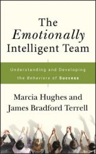 Emotionally Intelligent Team - Understanding and Developing the Behaviors of Success