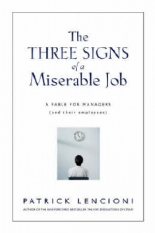 Three Signs of a Miserable Job