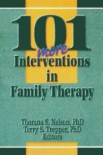 101 More Interventions in Family Therapy