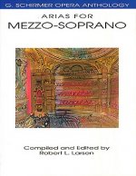 G. Schirmer Opera Anthology - Arias For Mezzo-Soprano