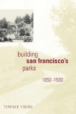 Building San Francisco's Parks, 1850-1930