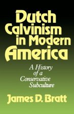 Dutch Calvinism in Modern America