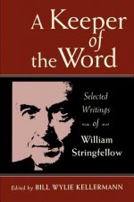 Keeper of the Word: Selected Writings of William Stringfellow