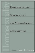 Homosexuality, Science and the Plain Sense of Scripture