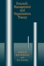 Foucault, Management and Organization Theory