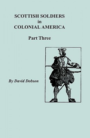 Scottish Soldiers in Colonial America, Part Three