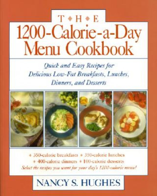 1200-Calorie-a-Day Menu Cookbook (Nancy S Hughes)(Brožovaná)