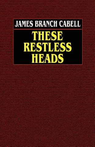 These Restless Heads