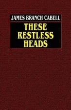 These Restless Heads